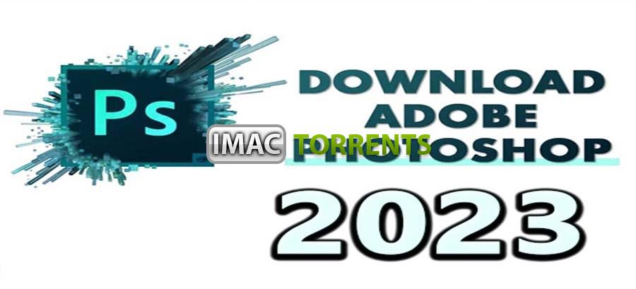 Adobe Photoshop CC 2023 v24.0 iMac Torrent